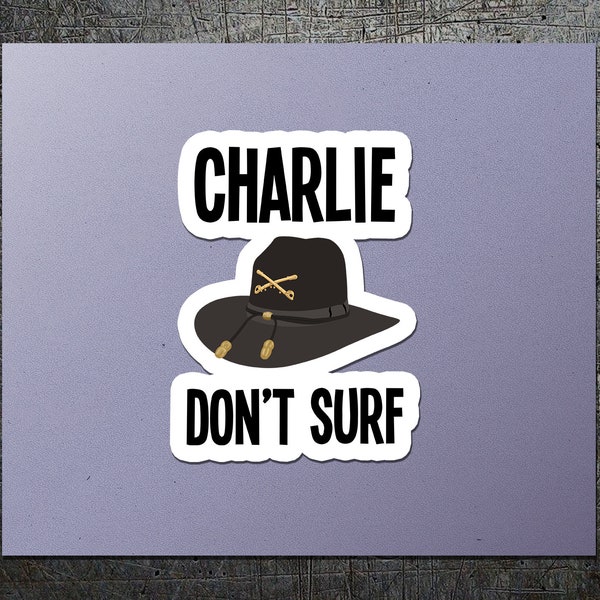 Charlie Don't Surf Vinyl Sticker - Vinilo, envío gratis, pegatinas, guerra de vietnam, película de los 70, películas de guerra, pegatinas troqueladas, cultura pop