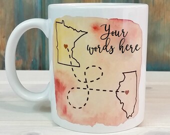 Long distance mug, best friends mug, state to state mug, mom mug, going away gift, dad mug, state mug, custom mug