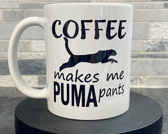 Funny Coffee Mug: Coffee Makes Me Poop My Pants - Dishwasher Safe