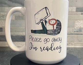 Book Lover Mug: Please Go Away, I'm Reading