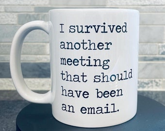 I Survived Another Meeting Funny Coffee Mug, Office Gift