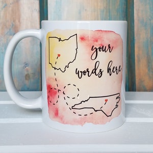 Long distance mug, best friends mug, state to state mug, mom mug, going away gift, dad mug, state mug, custom mug