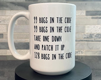 99 Bugs In The Code Mug - Software Engineer Gift