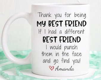 Funny Friend Mug: Dishwasher Safe
