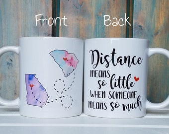 Distance means so little when someone means so much, long distance mug, best friends mug, state to state mug, going away gift, custom mug