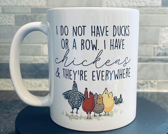 Funny Chicken Mug: I Have Chickens & They're Everywhere