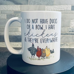 Funny Chicken Mug: I Have Chickens & They're Everywhere