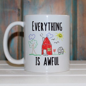 Funny Coffee Mug: Everything is Awful - Adulting Gift