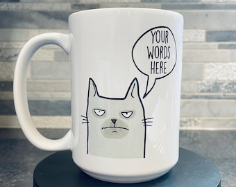 Cat mug, grey cat, custom cat mug, your words here, funny cat coffee mug, funny mug