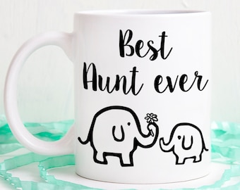 Best Aunt ever, elephant mug, unique mug, cute mug, coffee cup, adorable mug, Gift for sister