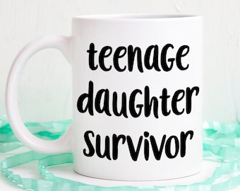 Teenage Daughter Survivor Mug - Funny Parent Gift