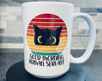 Retro Black Cat Mug: Funny 'Good Morning Human Servant' Coffee Cup
