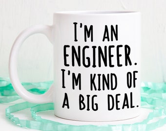 Funny Engineer Mug: I'm Kind of a Big Deal - Gift for Coworker