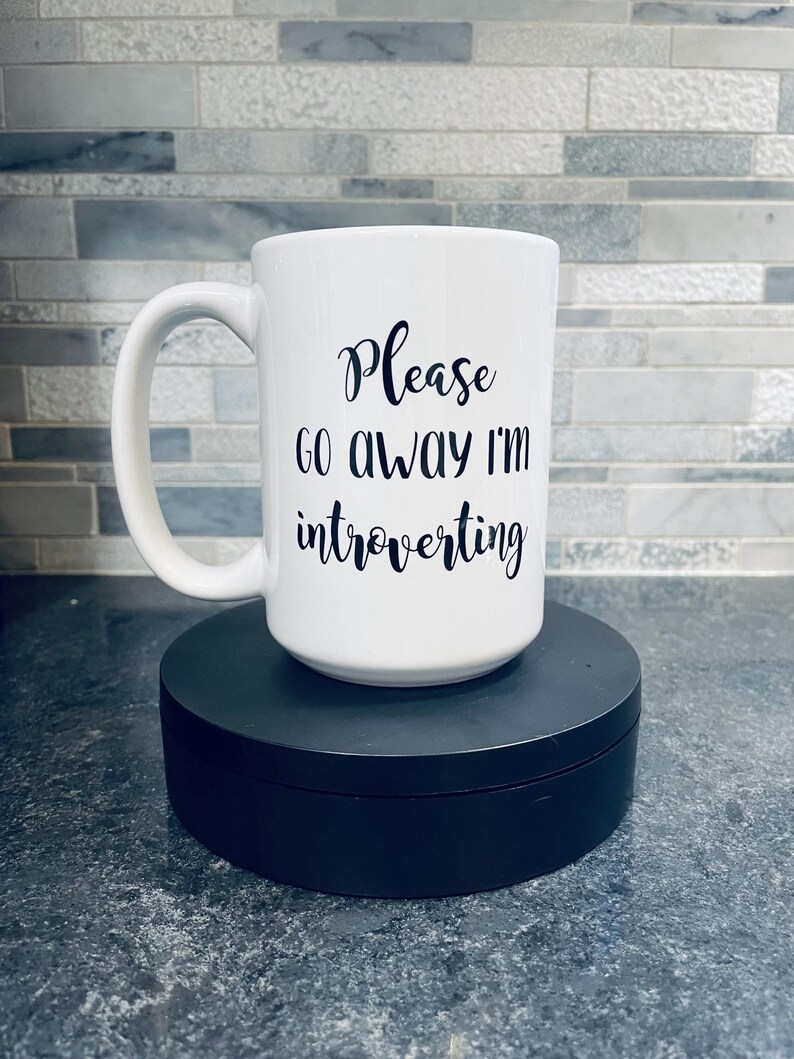 please go away, I'm introverting coffee mug