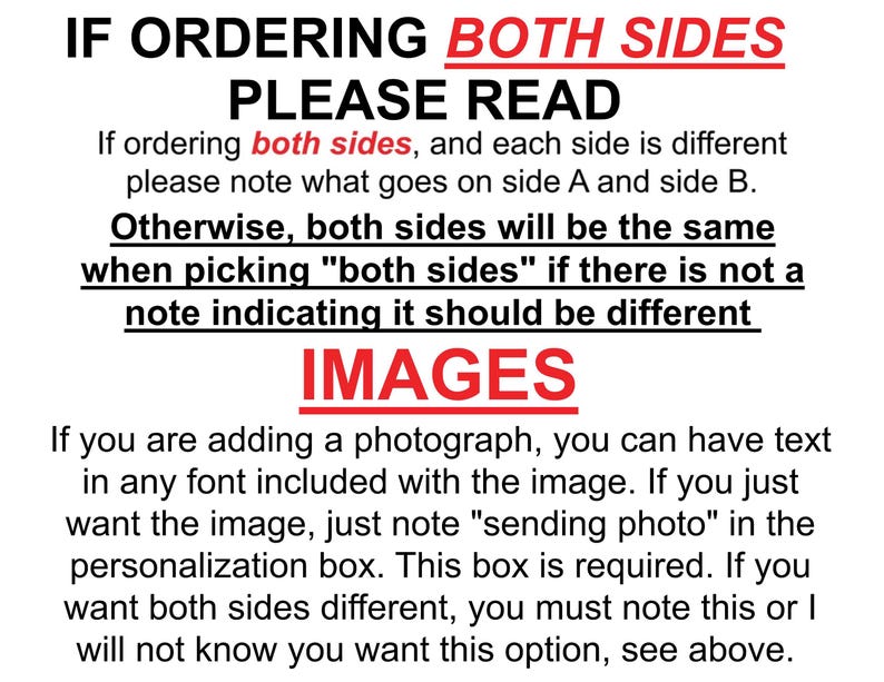 May include: Text on a white background, with the title "IF ORDERING BOTH SIDES PLEASE READ" in black and red. The text explains how to order different sides and add photos.