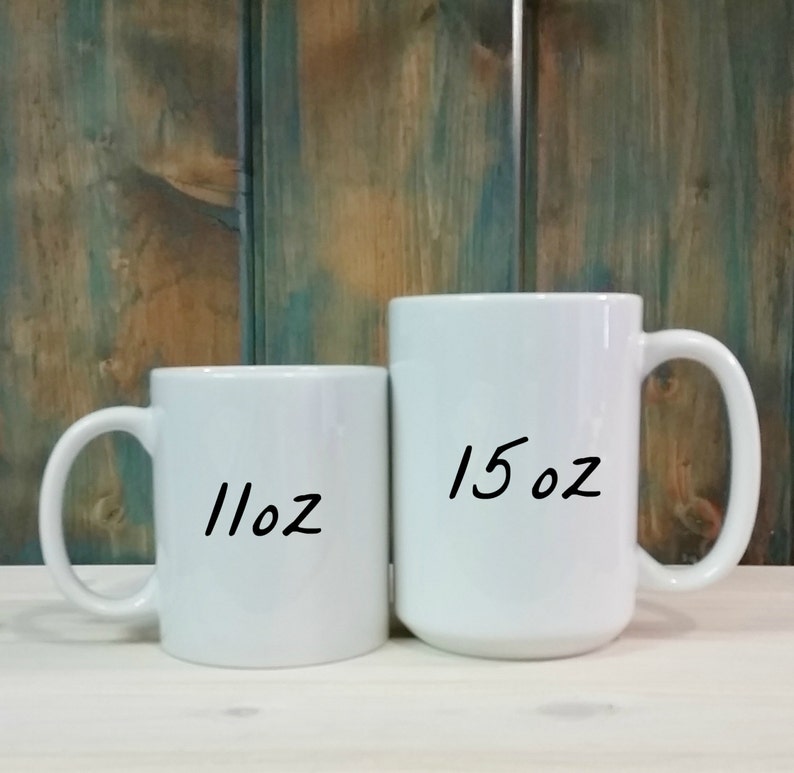 Custom Mug, Coffee mug, Personalized mug, Customized mug, dishwasher safe coffee mug image 5
