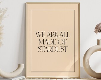 We Are All Made of Stardust - Boho Art Print - Neutral Art - Celestial Wall Art - Boho Decor - Minimalist Art - Beige Print - Typography Art