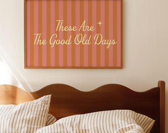 These Are the Good Old Days Print Motivational Quote Print Striped Artwork Daily Reminder Uplifting Art, Horizontal Print Retro Aesthetic