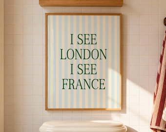 I See London I See France Print Funny Bathroom Sign Retro Bathroom Art Aesthetic Poster Quirky Bathroom Decor Striped Art Dopamine Decor