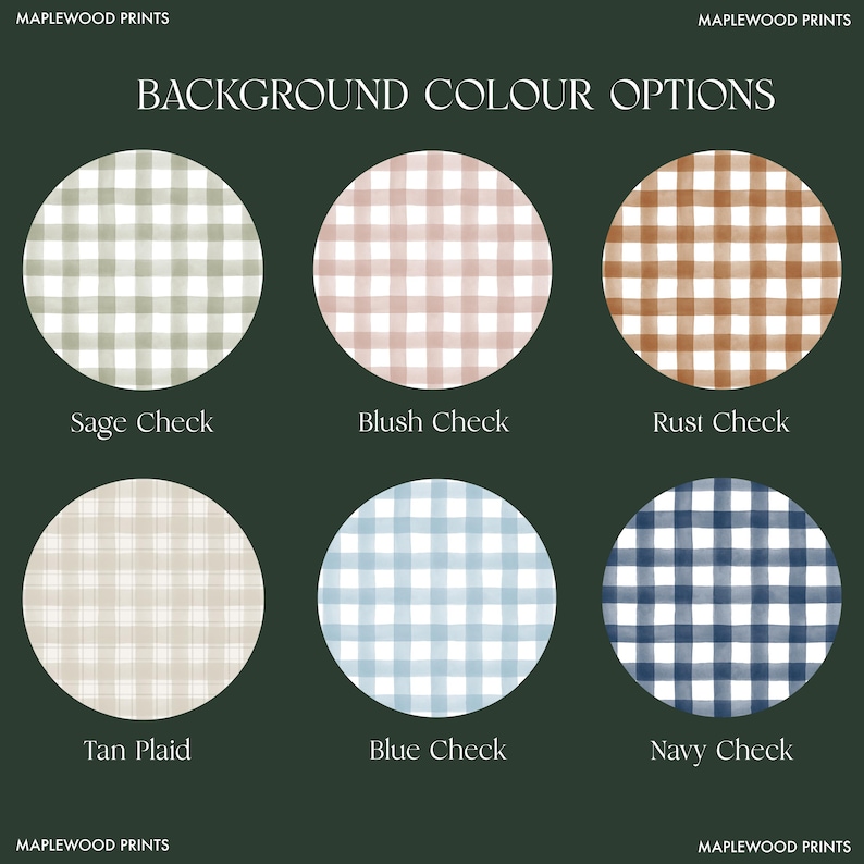 May include: An image showcasing six circular fabric patterns with a gingham or plaid design. The color options include sage, blush, rust, tan, blue, and navy. The text "BACKGROUND COLOUR OPTIONS" is at the top, with "MAPLEWOOD PRINTS" at the top and bottom.