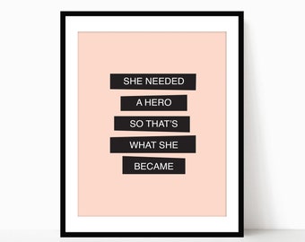 Feminism Quote - She Needed a Hero - Inspirational Typography Print - Pink and black - Motivational Art Print - Feminist Quote