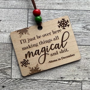 Magical Mom Christmas Ornament: Funny Holiday Decor