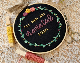 embroidery ENDTHEBACKLOG floral hand embroidered hoop art gift for her made to order feminist gift all men are cremated equal