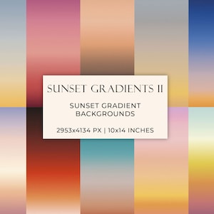 May include: A set of 10 sunset gradient backgrounds in various shades of orange, pink, blue, and yellow. The gradients are seamless and can be used for digital or print projects. The image text reads "Sunset Gradients II Sunset Gradient Backgrounds 2953x4134 PX | 10x14 INCHES".