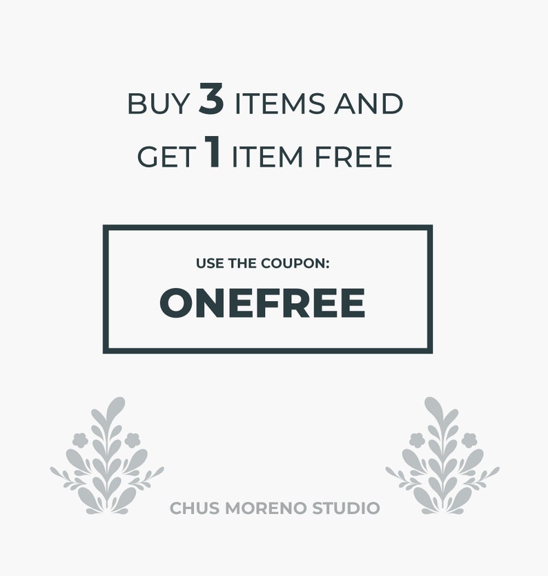 May include: Buy 3 items and get 1 item free. Use the coupon code ONEFREE.  A graphic with a floral design and the text "CHUS MORENO STUDIO".
