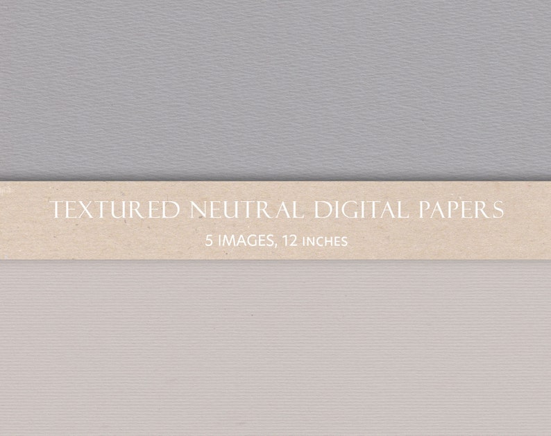 May include: A set of five textured neutral digital papers, each measuring 12 inches. The papers have a subtle, organic texture and are perfect for adding a touch of elegance to your digital designs.
