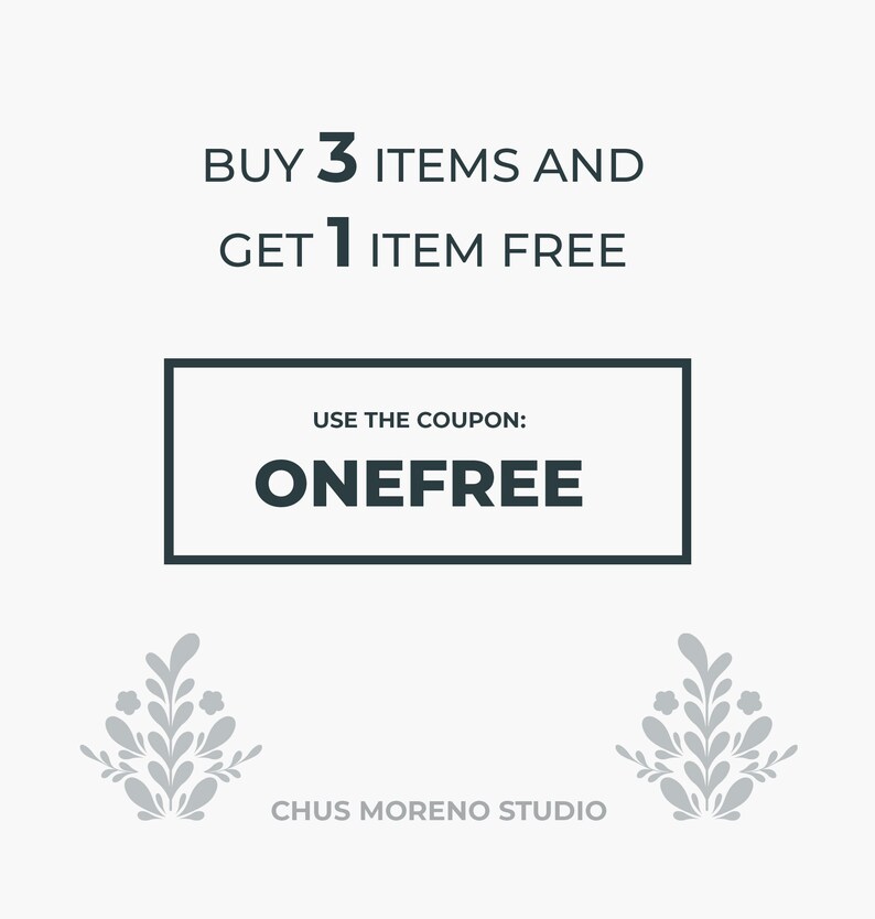 May include: Buy 3 items and get 1 item free. Use the coupon code ONEFREE. A graphic with a floral design and the text "CHUS MORENO STUDIO".
