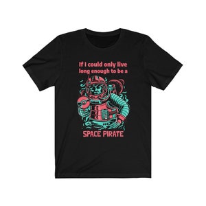 Space Pirate Astonaut Sci-Fi tshirt, Unisex Jersey Short Sleeve Tee