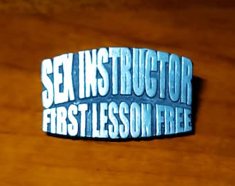 Handcrafted Pewter Word &#39; Sex Instructor First Lesson Free &#39; Hen Stag Party Funny Fun Lapel Pin / Brooch / Badge Supplied in A Gift Box