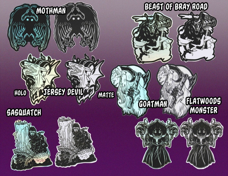 May include: A set of 10 black and white stickers featuring various cryptids, including Mothman, Jersey Devil, Sasquatch, Goatman, and Flatwoods Monster. The stickers are available in holographic, matte, and glossy finishes.