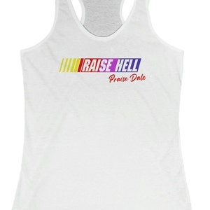 Raise Hell Praise Dale Adult Unisex next level racerback, racing tank top