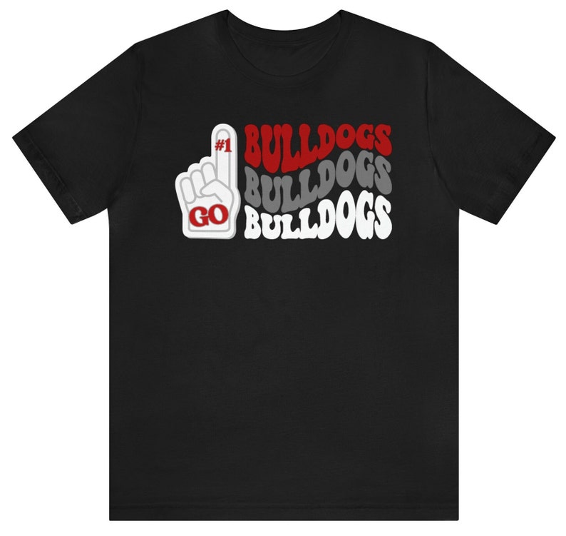May include: Black t-shirt with a white and red graphic of a hand making a number one gesture with the text "#1 BULLDOGS BULLDOGS BULLDOGS GO"