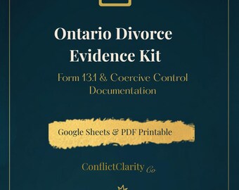 May include: A dark teal digital document titled Ontario Divorce Evidence Kit, Form 13.1 & Coercive Control Documentation. It features a gold download icon, a gold brush stroke with Google Sheets & PDF Printable text, and a gold broken ring icon.