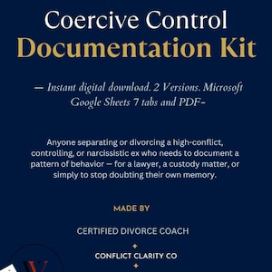 Op de afbeelding: Een digitale download getiteld Coercive Control Documentation Kit op een donkerblauwe achtergrond. Het bevat 2 versies, Microsoft en Google Sheets met 7 tabbladen, en een PDF. Gemaakt door een gecertificeerde scheidingscoach bij Conflict Clarity Co.