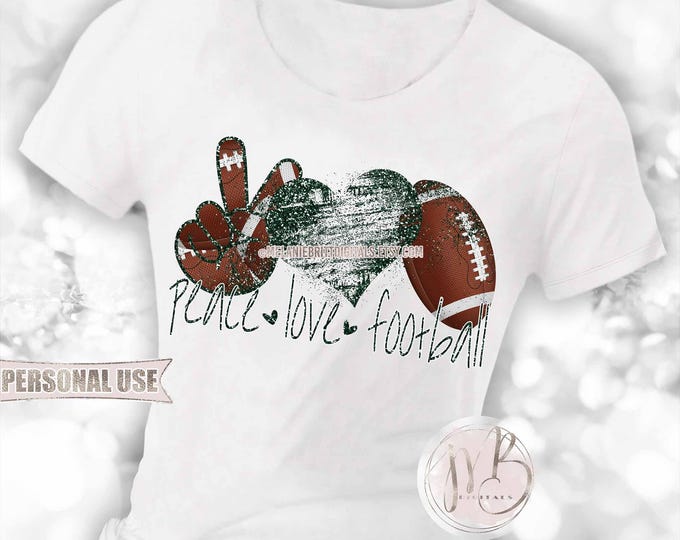 Dark Green Peace Love Football T-Shirt Sublimation Design • Glitter Hand Peace Sign Distressed Heart Sports Gift • DIY Print & Press