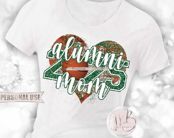 Green Basketball Alumni 2025 Mom Heart T-Shirt Sublimation Download • DIY Print and Press