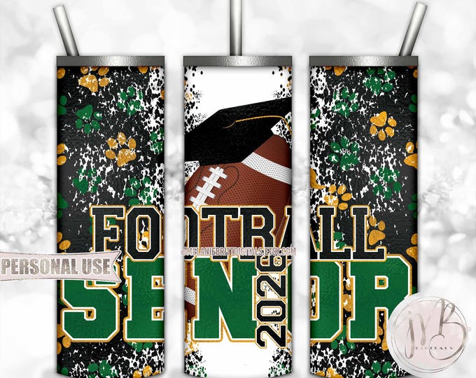 Football Senior 2026 20oz Skinny Tumbler Wrap Sublimation Design • Green and Athletic Gold Paw Prints Graduation Gift • DIY Print and Press