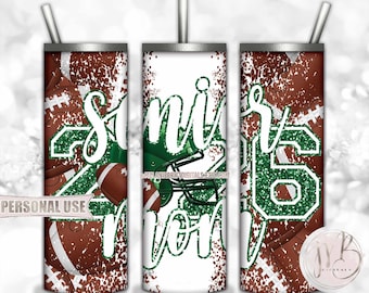 Green Football Senior 2026 Mom 20oz Skinny Tumbler Wrap Sublimation Design • Football Helmet Glitter Senior Mom Gift • DIY Print & Press