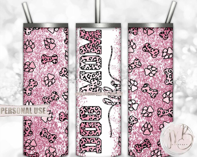 Pink Glitter Dog Mom Life 20oz Skinny Tumbler Wrap Sublimation Design • Paw Prints Bones Leopard Print Dog Mom Gift • DIY Print & Press