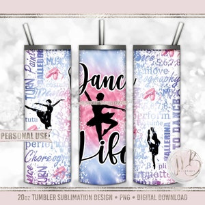 Dance Life 20oz Skinny Tumbler Wrap Sublimation Design • Pink Blue Tie Dye Ballet Pointe Shoes Typography Dancer Gift • DIY Print & Press