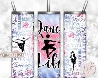 Dance Life 20oz Skinny Tumbler Wrap Sublimation Design • Pink Blue Tie Dye Ballet Pointe Shoes Typography Dancer Gift • DIY Print & Press