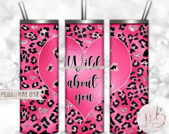 Valentine's Day 20oz Skinny Tumbler Wrap Sublimation Design Download • "Wild About You" Bright Pink Black Leopard Print • DIY Print & Press