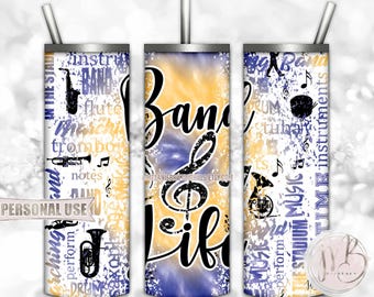 Band Life 20oz Skinny Tumbler Wrap Sublimation Download • Blue Athletic Gold Tie Dye Marching Band Typography Band Gift • DIY Print & Press