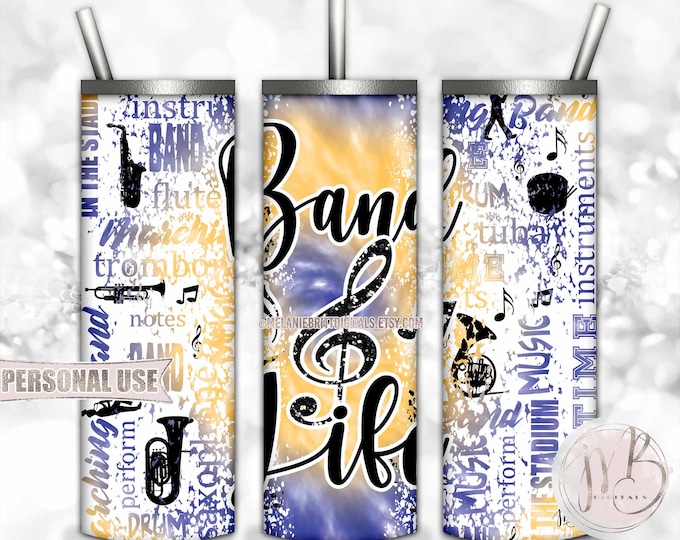 Band Life 20oz Skinny Tumbler Wrap Sublimation Download • Blue Athletic Gold Tie Dye Marching Band Typography Band Gift • DIY Print & Press