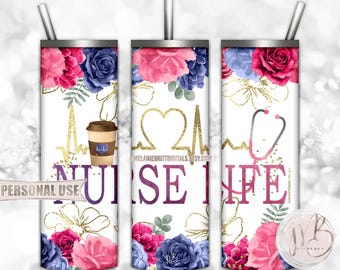 Floral Nurse Life 20oz Skinny Tumbler Wrap Sublimation Download • Blue & Pink Flowers Healthcare Worker Gift • DIY Print and Press