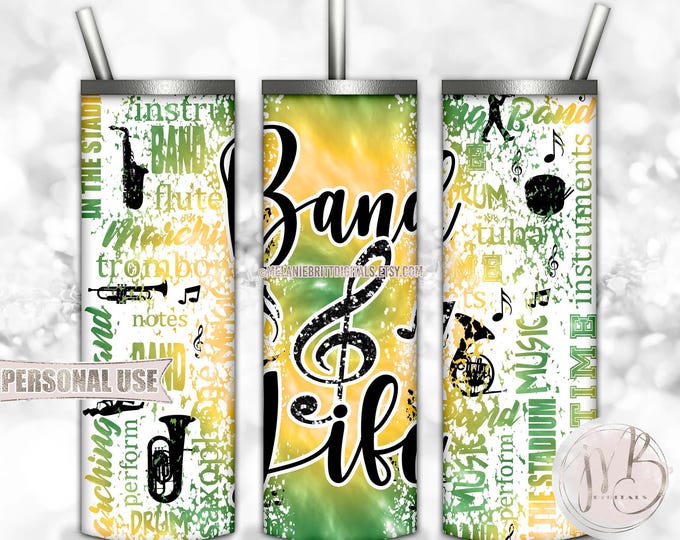 Band Life 20oz Skinny Tumbler Wrap Sublimation Design Download • Green and Athletic Gold Tie Dye Typography Band Gift • DIY Print & Press